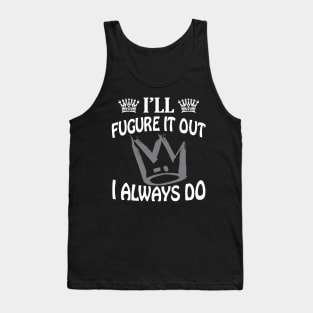 Ill Figure It Out Tank Top